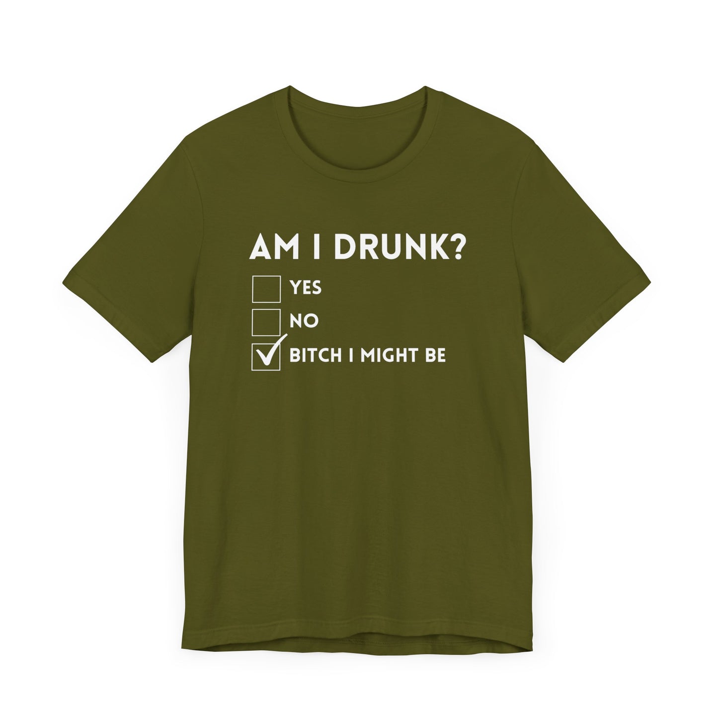 Am I Drunk? T-Shirt