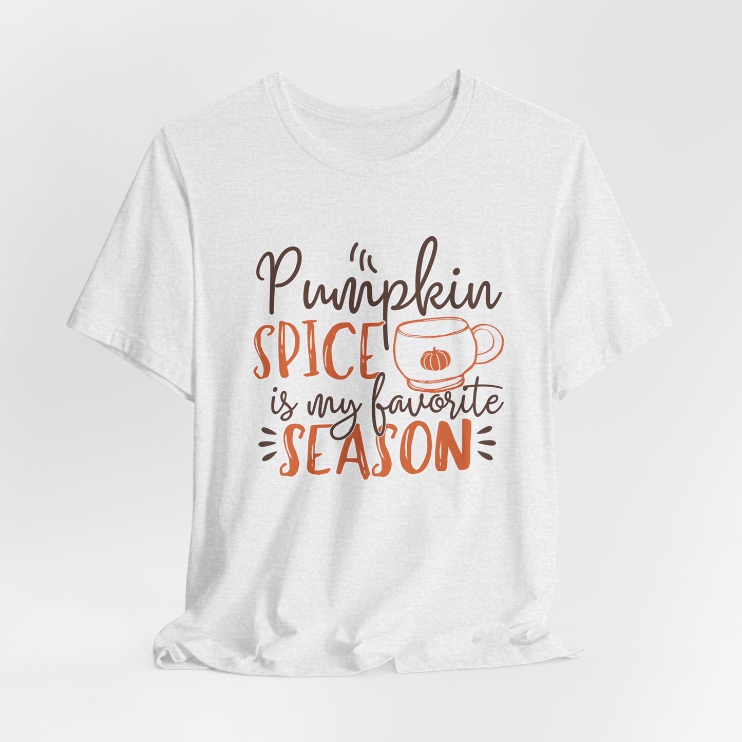 Pumpkin Spice Is My Favorite Season Shirt