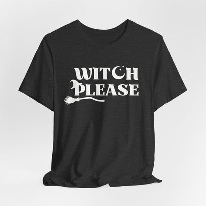 Witch Please Halloween Shirt