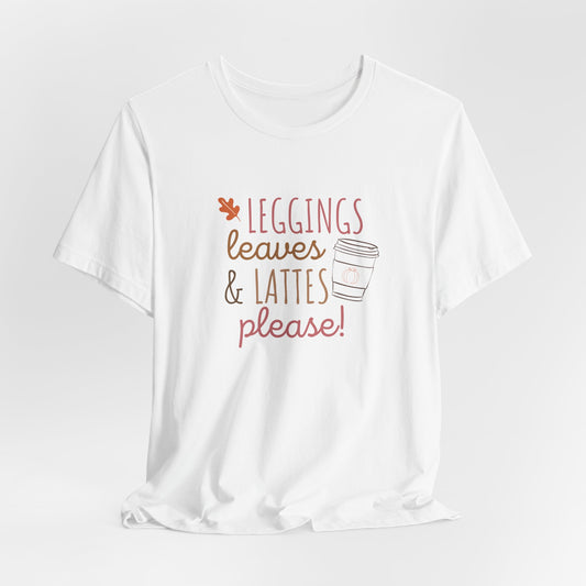 Leggings Leaves & Lattes Please Fall Shirt