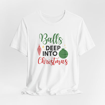 Balls Deep into Christmas T-Shirt